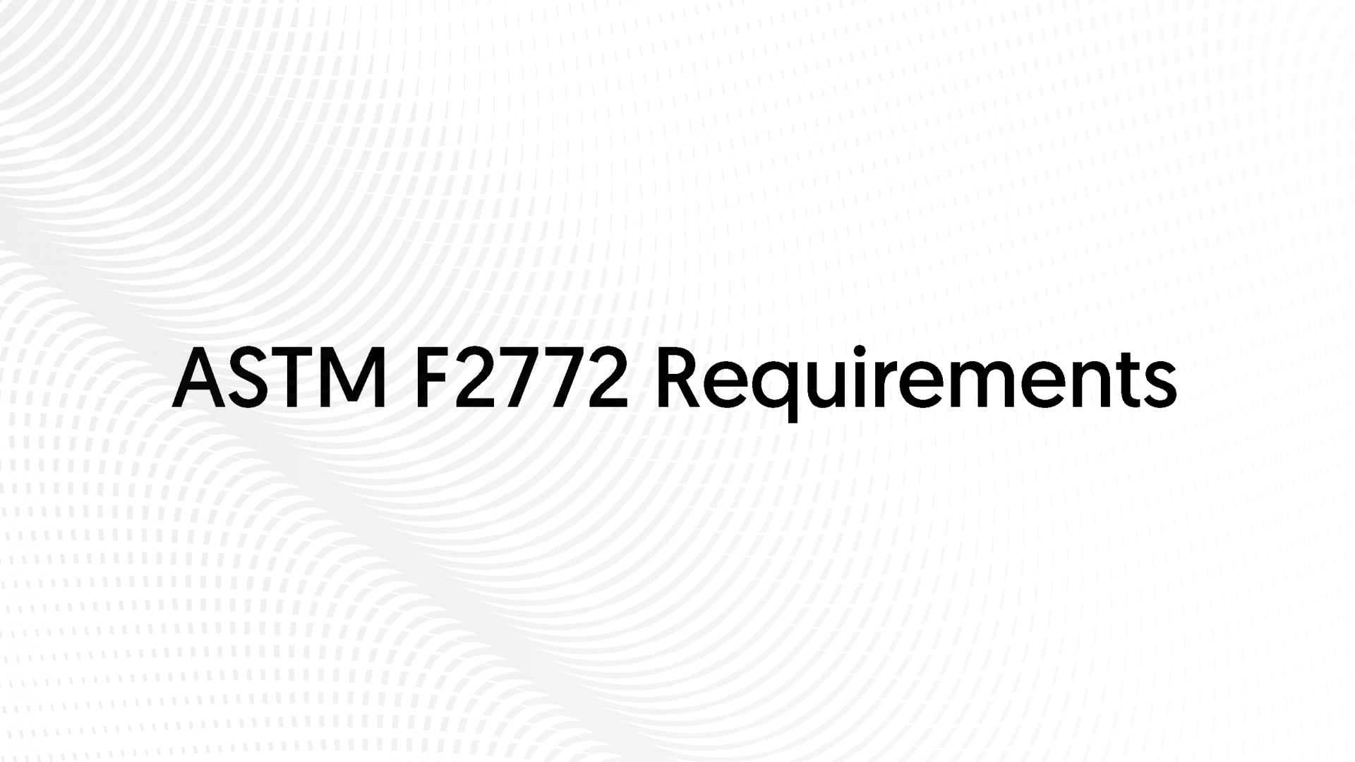 ASTM F2772 Requirements
